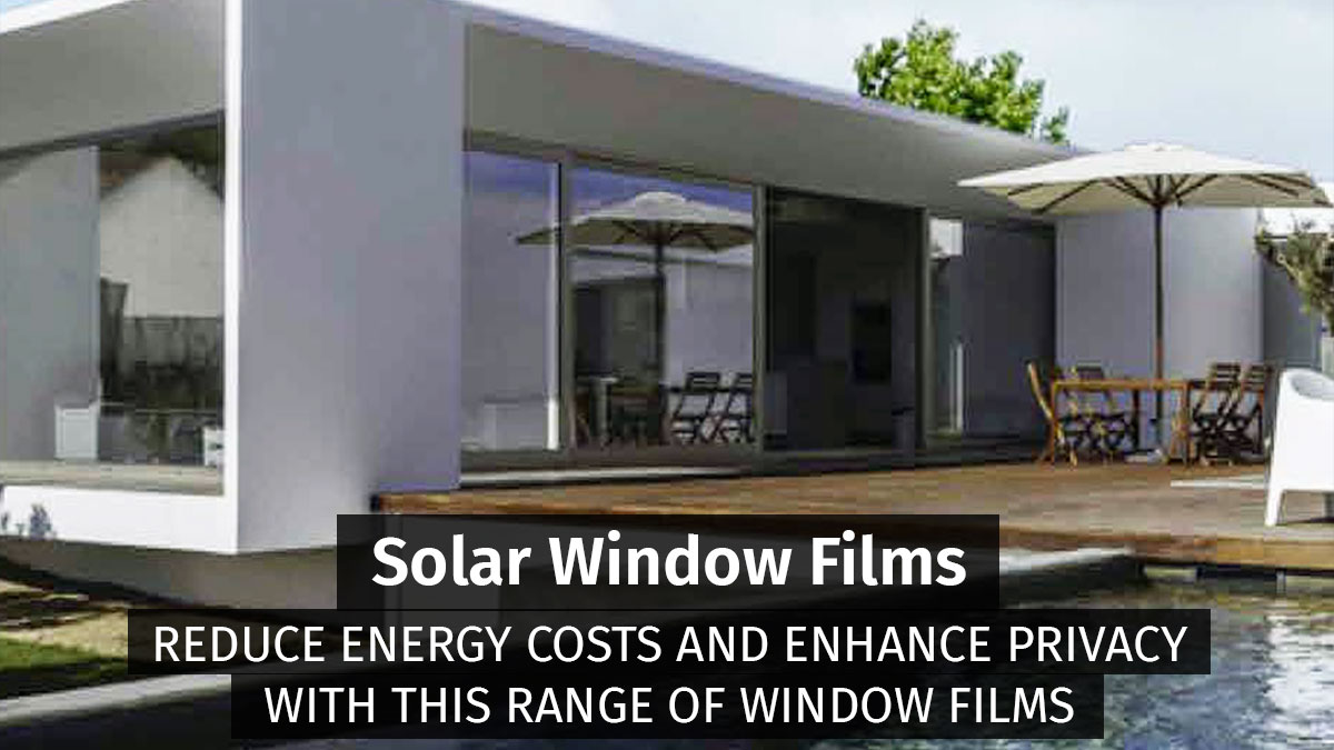Solar window films for privacy and comfort
