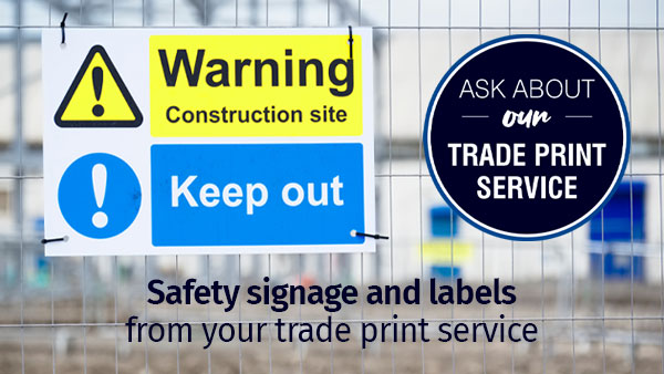 Call now for your trade print service - safety signage